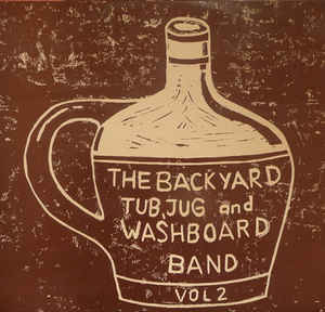 Back Yard Tub, Jug And Washboard Band ‎– Vol. 2 - LP bazar - Kliknutím na obrázek zavřete