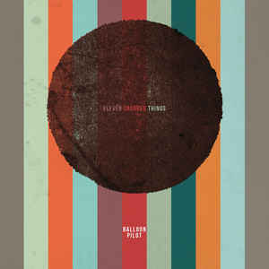 Balloon Pilot ‎– Eleven Crooked Things - LP+CD - Kliknutím na obrázek zavřete