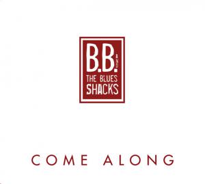 B.B. & THE BLUES SHACKS - Come Along - CD