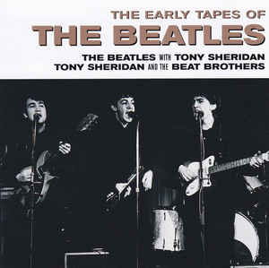Beatles - The Early Tapes Of The Beatles - CD - Kliknutím na obrázek zavřete