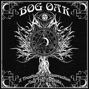 Bog Oak ‎– A Treatise On Resurrection And The..(Black) -LP