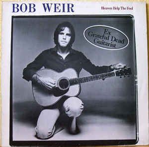 Bob Weir (ex Grateful Dead) Heaven Help The Fool - LP bazar