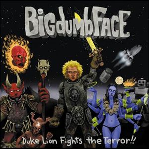 Big Dumb Face - Duke Lion Fights The Terror!! - CD - Kliknutím na obrázek zavřete