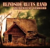 BLINDSIDE BLUES BAND - SMOKEHOUSE SESSIONS - CD - Kliknutím na obrázek zavřete