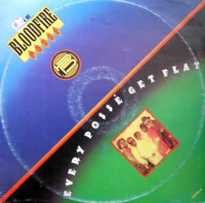 Bloodfire Possé* ‎– Every Possé Get Flat - 12´´ bazar