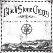 Black Stone Cherry - Between The Devil And The Deep Blue Sea -CD - Kliknutím na obrázek zavřete