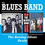 Blues Band - Bootleg/Ready - 2CD - Kliknutím na obrázek zavřete