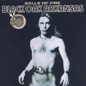 Black Oak Arkansas - BALLS OF FIRE - CD - Kliknutím na obrázek zavřete