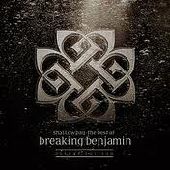 Breaking Benjamin - Shallow Bay-Best of Breaking Benjamin - 2CD - Kliknutím na obrázek zavřete