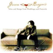 Goran Bregovic - Tales And Songs From Weddings And Funerals - CD - Kliknutím na obrázek zavřete