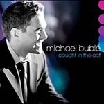 Michael Buble - Caught In The Act - CD+DVD - Kliknutím na obrázek zavřete