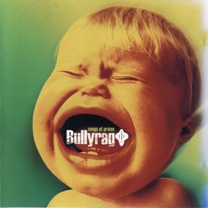 Bullyrag - Songs Of Praise - CD