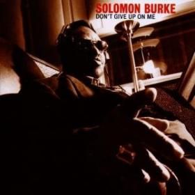 Solomon Burke - DON'T GIVE UP ON ME - CD - Kliknutím na obrázek zavřete