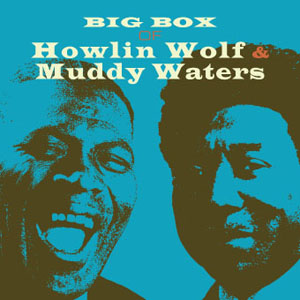 Howlin Wolf&Muddy Waters - Big Box Of - 6CD - Kliknutím na obrázek zavřete