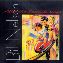 Bill Nelson - After The Satellite Sings - CD - Kliknutím na obrázek zavřete