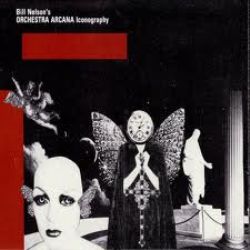 Bill Nelson's Orchestra Arcana - Iconography - CD - Kliknutím na obrázek zavřete