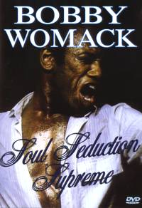Bobby Womack - Soul Seduction Supreme - DVD - Kliknutím na obrázek zavřete