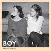 Boy - Mutual Friends - CD - Kliknutím na obrázek zavřete