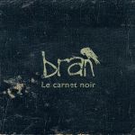 Bran - Le carnet noir - CD - Kliknutím na obrázek zavřete