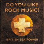 British Sea Power - Do You Like Rock Music ? - CD - Kliknutím na obrázek zavřete