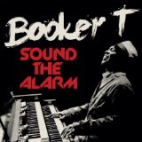 BOOKER T - SOUND THE ALARM - CD