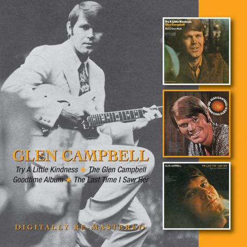 Glen Campbell – Try A Little Kindness/Glen Campbell Goodtime-2CD - Kliknutím na obrázek zavřete