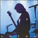 Camel - Never Let Go - 2CD