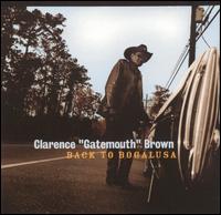 Clarence"Gatemouth" Brown - Back to Bogalusa - CD - Kliknutím na obrázek zavřete