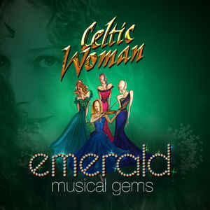 Celtic Woman ‎- Emerald Musical Gems - CD - Kliknutím na obrázek zavřete