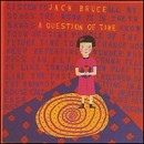 Jack Bruce - Question of Time - CD - Kliknutím na obrázek zavřete