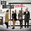 Kid British - It Was This Or Football - CD