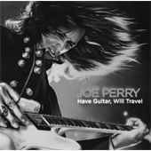 Joe Perry - Have Guitar Will Travel - CD Joe Perry - Have Guitar Will Travel - CD