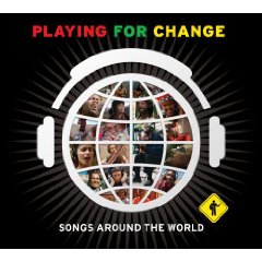 PLAYING FOR CHANGE - SONGS AROUND THE WORLD - CD+DVD - Kliknutím na obrázek zavřete