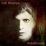 Rob Thomas - Cradlesong - CD