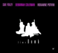 Sue Foley/Deborah Coleman/Roxanne Potvin - Time Bomb - CD