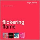 Roger Waters - Flickering Flame: The Solo Years, Vol. 1 - CD - Kliknutím na obrázek zavřete