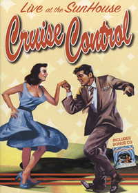 Cruise Control - Live at the Sunhouse - DVD+CD