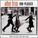 Ahn Trio - Ahn-Plugged - CD - Kliknutím na obrázek zavřete