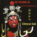 Jah Wobble - Chinese Dub - CD Jah Wobble - Chinese Dub - CD