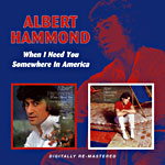 Albert Hammond-When I Need You/Somewhere In America-CD - Kliknutím na obrázek zavřete