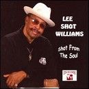Lee Shot williams - Shot from the Soul - CD - Kliknutím na obrázek zavřete