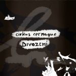 Cirkus Cermaque - Divozemí - CD - Kliknutím na obrázek zavřete