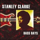 Stanley Clarke - Bass Days - CD - Kliknutím na obrázek zavřete
