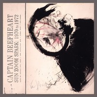Captain Beefheart - Sun Zoom Spark: 1970 to 1972 - 4CD - Kliknutím na obrázek zavřete