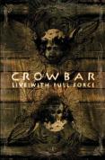 Crowbar - Live With Full Force - DVD - Kliknutím na obrázek zavřete