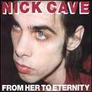 Nick Cave - From Her to Eternity - CD+DVD - Kliknutím na obrázek zavřete