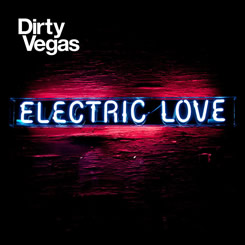 Dirty Vegas - Electric Love - 2CD - Kliknutím na obrázek zavřete
