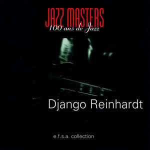 Django Reinhardt ‎– Jazz Masters (100 Ans De Jazz) - CD