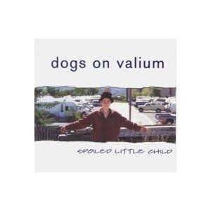 Dogs On Valium - Spoiled Little Child - CD - Kliknutím na obrázek zavřete