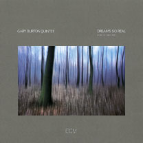 Gary Burton - Dreams So Real - Music of Carla Bley - CD - Kliknutím na obrázek zavřete